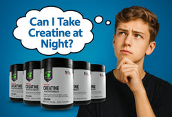 Can I Take Creatine at Night